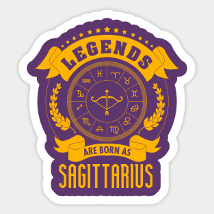 Legends are born as Sagittarius Sticker